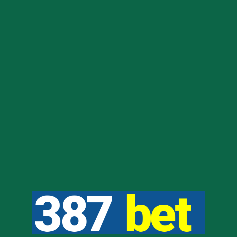 387 bet